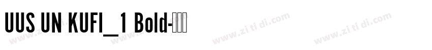 UUS UN KUFI_1 Bold字体转换